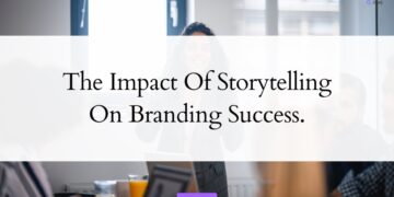 The Impact of Storytelling on Branding Success