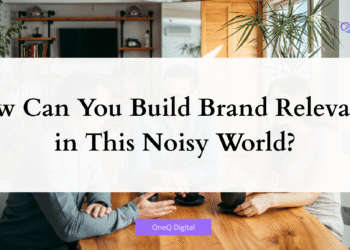How Can You Build Brand Relevance in This Noisy World