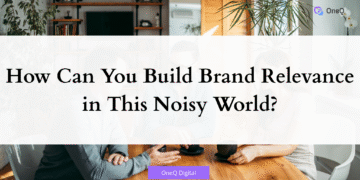 How Can You Build Brand Relevance in This Noisy World
