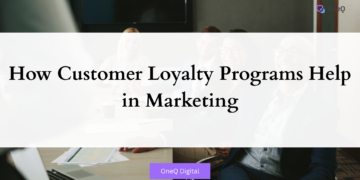 How Customer Loyalty Programs Help in Marketing