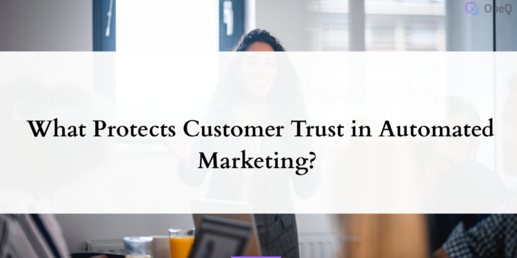 What Protects Customer Trust in Automated Marketing?